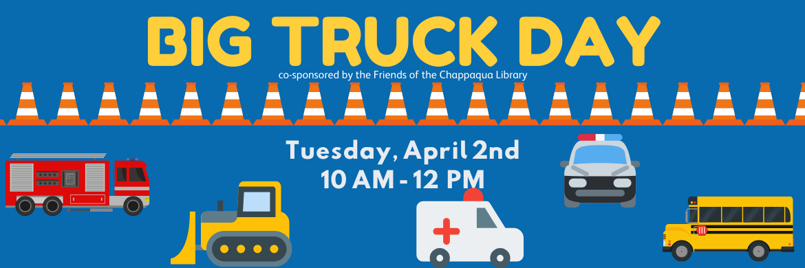 Big Truck Day Tuesday, April 2nd 10AM-12PM