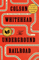 Image for "The Underground Railroad (Pulitzer Prize Winner) (National Book Award Winner) (Oprah&#039;s Book Club)"