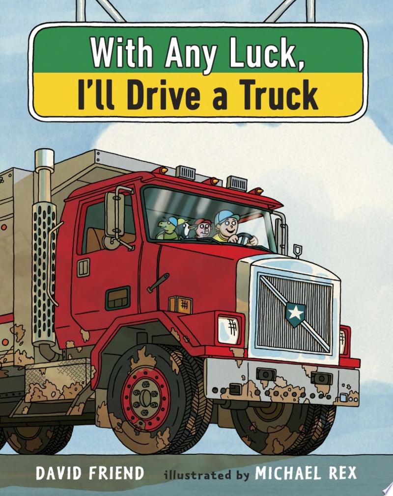 Image for "With Any Luck, I&#039;ll Drive a Truck"