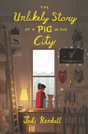Image for "The Unlikely Story of a Pig in the City"
