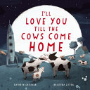 Image for "I&#039;ll Love You Till the Cows Come Home"