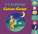 Image for "It&#039;s Ramadan, Curious George"