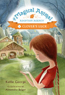 Image for "The Magical Animal Adoption Agency, Book 1 Clover&#039;s Luck"