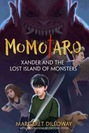 Image for "Momotaro Xander and the Lost Island of Monsters (A Momotaro Book)"