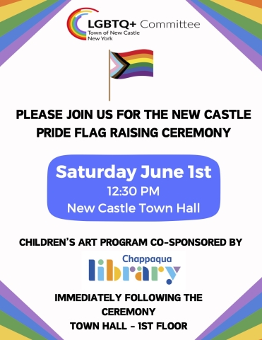 PLEASE JOIN US FOR THE NEW CASTLE PRIDE FLAG RAISING CEREMONY Saturday June 1st 12:30 PM New Castle Town Hall