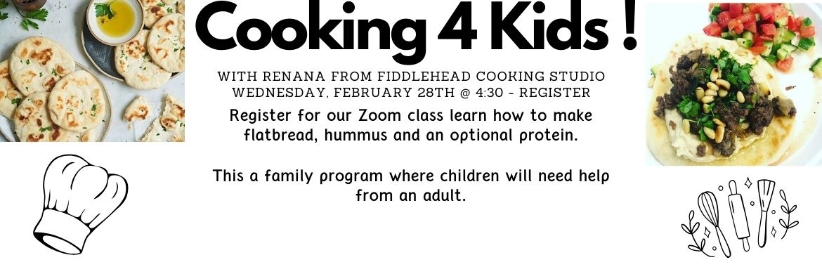 Cooking 4 Kids! Wednesday, February 28th @ 4:30 Family Program Zoom Register