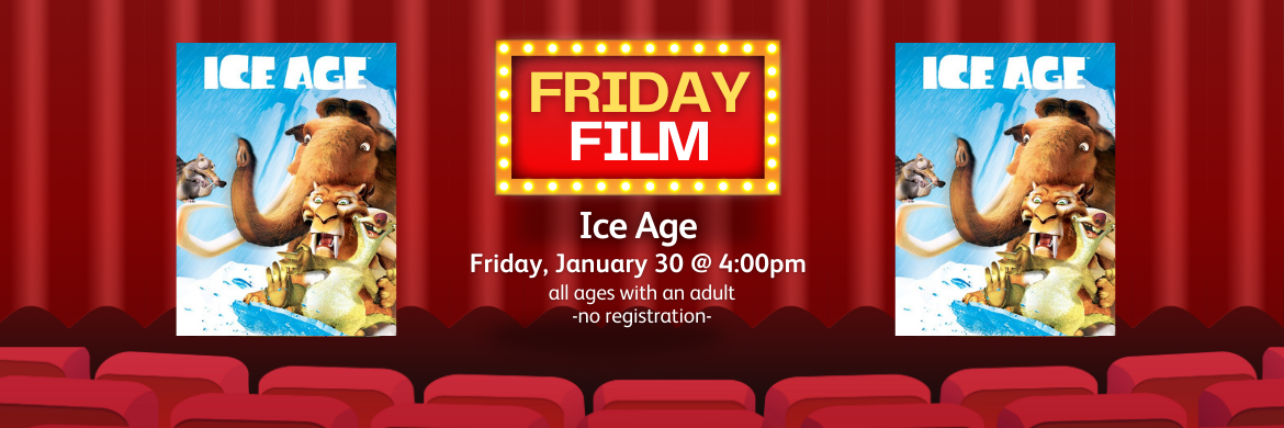 Friday Film Friday, January 30 @ 4:00 All ages with an adult no registration