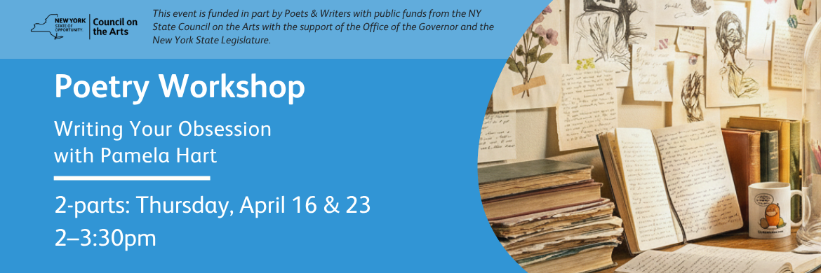 Poetry Workshop Pam Hart 2-part April 16 and 23